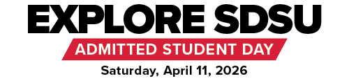 Explore SDSU Admitted Student Day. Saturday, April 11, 2026.